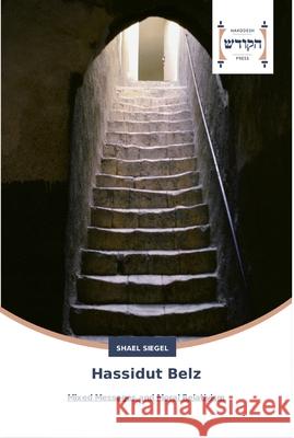 Hassidut Belz Shael Siegel 9783639794724 Hakodesh Press