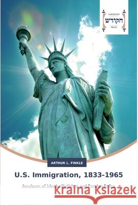U.S. Immigration, 1833-1965 Finkle, Arthur L. 9783639795172 Hadassa Word Press