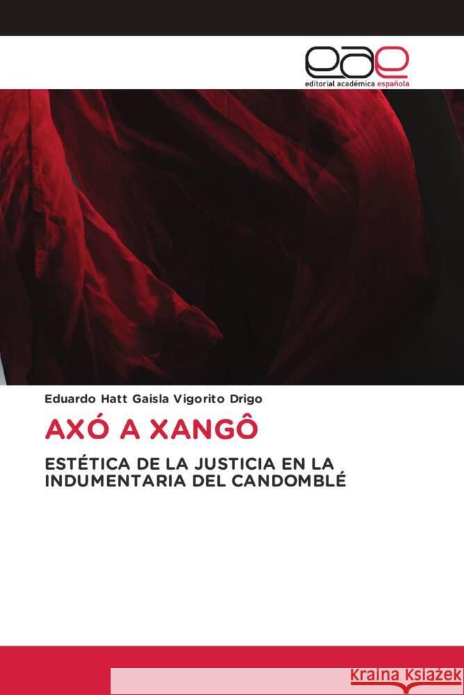 AXÓ A XANGÔ Hatt Gaisla Vigorito Drigo, Eduardo 9783639796544 Editorial Académica Española