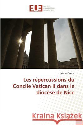 Les répercussions du Concile Vatican II dans le diocèse de Nice Sgarbi, Marine 9783639801583