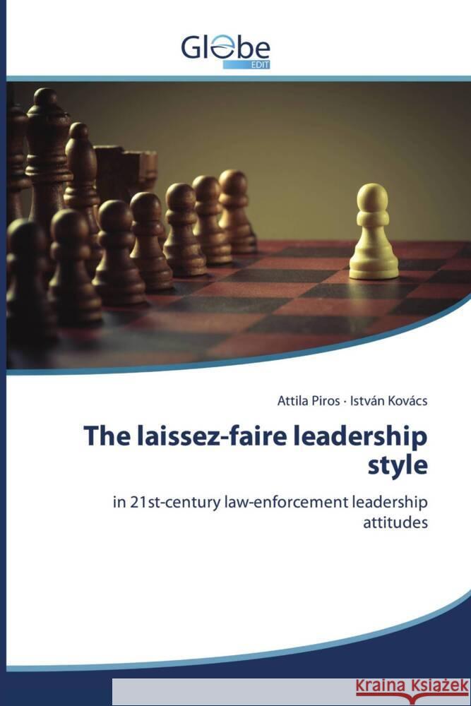 The laissez-faire leadership style Piros, Attila, Kovács, István 9783639804102