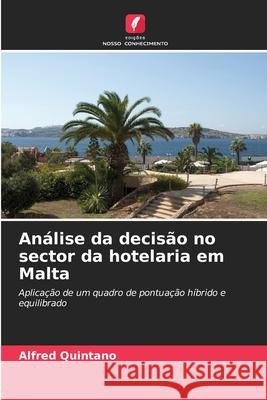 Análise da decisão no sector da hotelaria em Malta Quintano, Alfred 9783639805055