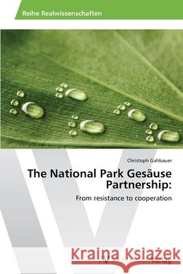 The National Park Gesäuse Partnership Gahbauer Christoph 9783639805215