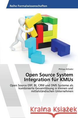 Open Source System Integration für KMUs Althaler Philipp 9783639805291