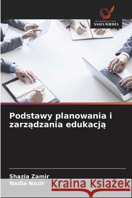 Podstawy planowania i zarzadzania edukacja Zamir, Shazia, Nazir, Nadia 9783639805680