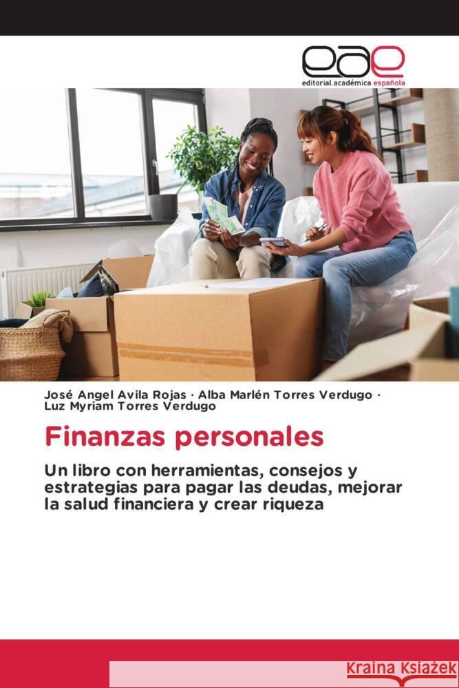 Finanzas personales Avila Rojas, José Angel, Torres Verdugo, Alba Marlén, Torres Verdugo, Luz Myriam 9783639806632