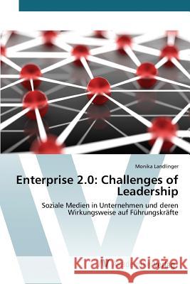 Enterprise 2.0: Challenges of Leadership Landlinger Monika 9783639807967 AV Akademikerverlag