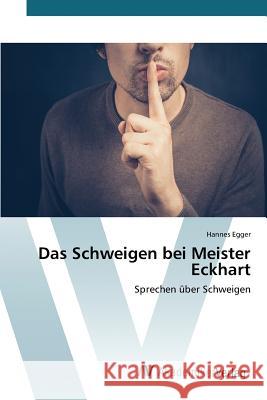 Das Schweigen bei Meister Eckhart Egger Hannes 9783639808582 AV Akademikerverlag