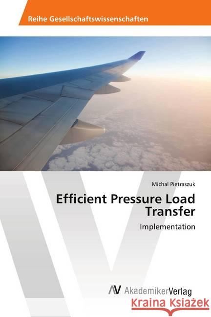 Efficient Pressure Load Transfer : Implementation Pietraszuk, Michal 9783639809657