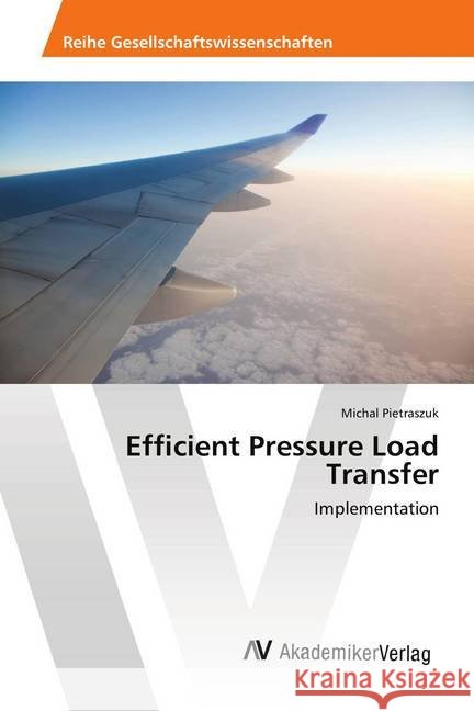 Efficient Pressure Load Transfer : Implementation Pietraszuk, Michal 9783639809657