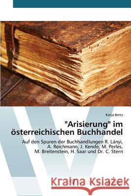 Arisierung im österreichischen Buchhandel Bertz Katja 9783639809831