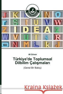 Türkiye'de Toplumsal Dilbilim Çalışmaları Güven, Ali 9783639810547 Turkiye Alim Kitaplar