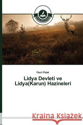Lidya Devleti ve Lidya(Karun) Hazineleri Polat Fecri 9783639811490 Turkiye Alim Kitapları