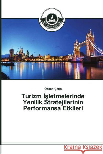 Turizm _sletmelerinde Yenilik Stratejilerinin Performansa Etkileri Çetin, Özden 9783639812145