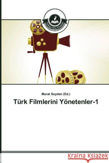 Türk Filmlerini Yönetenler-1  9783639812541 Türkiye Alim Kitaplar