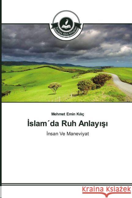 slam da Ruh Anlay s : nsan Ve Maneviyat K l ç, Mehmet Emin 9783639813043 Türkiye Alim Kitaplar