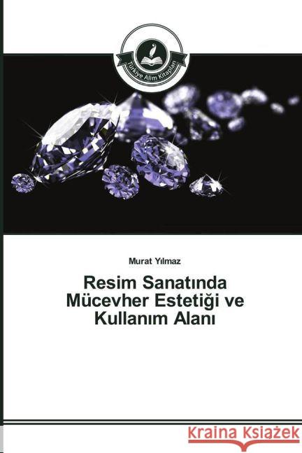 Resim Sanat_nda Mücevher Estetigi ve Kullan_m Alan_ Y_lmaz, Murat 9783639813197