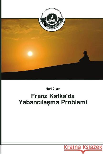 Franz Kafka'da Yabanc_lasma Problemi Çiçek, Nuri 9783639813401