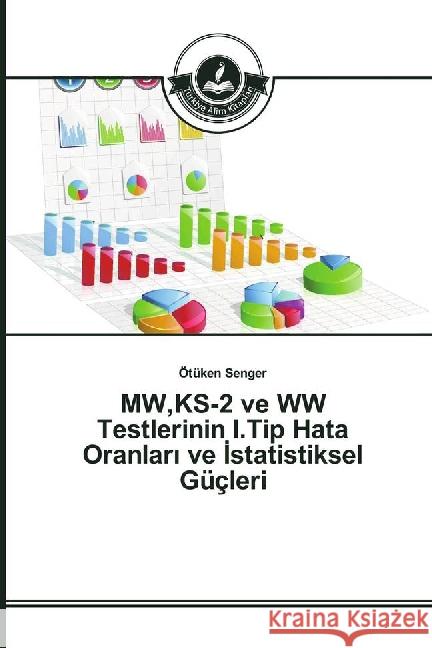 MW,KS-2 ve WW Testlerinin I.Tip Hata Oranlar ve statistiksel Güçleri Senger, Ötüken 9783639813692