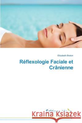 Réflexologie Faciale Et Crânienne Breton-E 9783639814217 Editions Vie