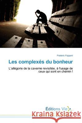 Les Complexés Du Bonheur Fappani-F 9783639814248 Omniscriptum