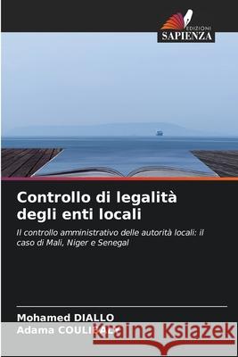 Controllo di legalità degli enti locali DIALLO, Mohamed, Coulibaly, Adama 9783639817201