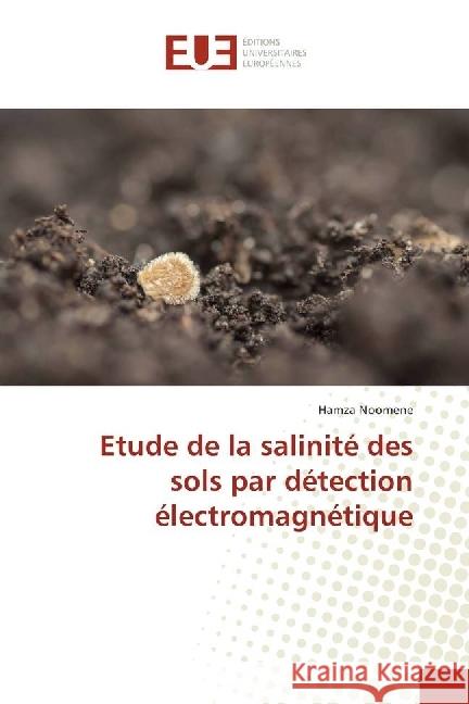 Etude de la salinité des sols par détection électromagnétique Noomene, Hamza 9783639819502