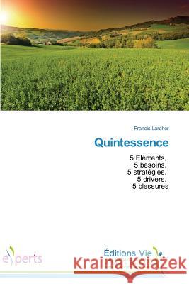 Quintessence Larcher-F 9783639821895 Editions Vie