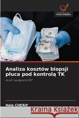 Analiza kosztów biopsji pluca pod kontrola TK Cherif, Hela 9783639825282