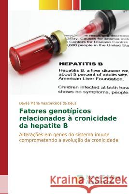 Fatores genotípicos relacionados à cronicidade da hepatite B Vasconcelos de Deus Dayse Maria 9783639830309