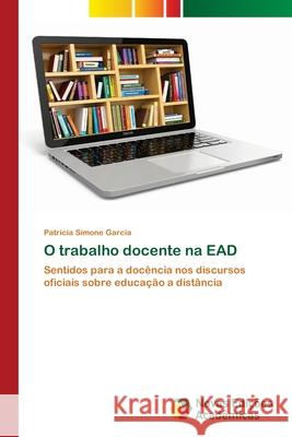 O trabalho docente na EAD Patricia Simone Garcia 9783639830637