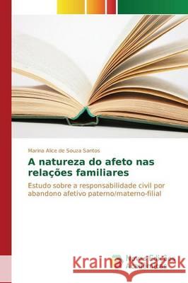 A natureza do afeto nas relações familiares Souza Santos Marina Alice de 9783639830699 Novas Edicoes Academicas