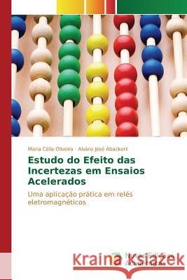 Estudo do Efeito das Incertezas em Ensaios Acelerados Oliveira Maria Célia 9783639830781 Novas Edicoes Academicas