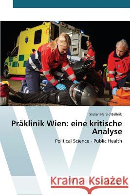 Präklinik Wien: eine kritische Analyse Ballnik Stefan Harald 9783639830866 AV Akademikerverlag