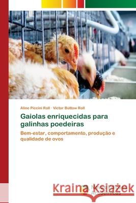 Gaiolas enriquecidas para galinhas poedeiras Piccini Roll, Aline 9783639831122 Novas Edicioes Academicas