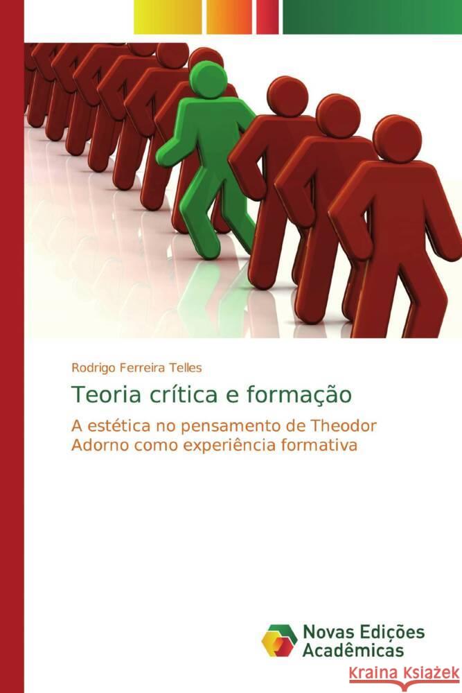 Teoria crítica e formação Telles, Rodrigo Ferreira 9783639831252