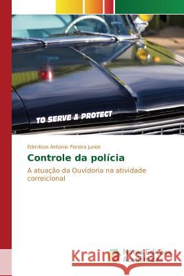 Controle da polícia Antonio Pereira Junior Edmilson 9783639831528 Novas Edicoes Academicas
