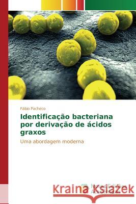 Identificação bacteriana por derivação de ácidos graxos Pacheco Fábio 9783639831559