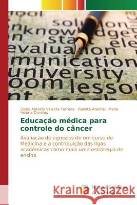 Educação médica para controle do câncer Valente Ferreira Diogo Antonio 9783639831733