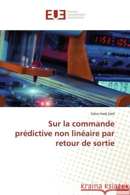 Sur la commande prédictive non linéaire par retour de sortie Hadj Saïd, Salim 9783639832303 Éditions universitaires européennes