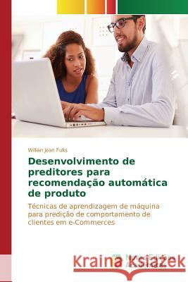 Desenvolvimento de preditores para recomendação automática de produto Fuks Willian Jean 9783639832594