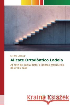 Alicate Ortodôntico Ladeia Ladeia Jr. Luciano 9783639832723 Novas Edicoes Academicas