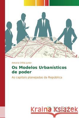 Os Modelos Urbanísticos de poder D'Elia Junior Antonio 9783639833287