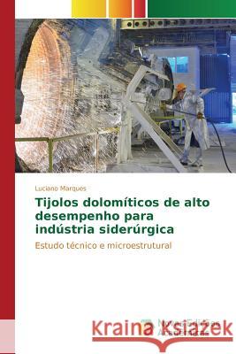 Tijolos dolomíticos de alto desempenho para indústria siderúrgica Marques Luciano 9783639833959