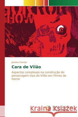 Cara de Vilão Gamba Janaina 9783639834116 Novas Edicoes Academicas