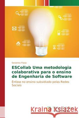 ESCollab Uma metodologia colaborativa para o ensino de Engenharia de Software Paiva Severino 9783639835618 Novas Edicoes Academicas