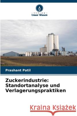 Zuckerindustrie: Standortanalyse und Verlagerungspraktiken Patil, Prashant 9783639835700