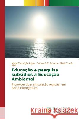 Educação e pesquisa subsídios à Educação Ambiental Lopes Maria Conceição 9783639835946 Novas Edicoes Academicas