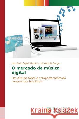 O mercado de música digital Capelli Martins João Paulo 9783639836042