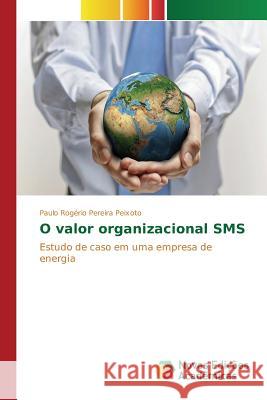 O valor organizacional SMS Pereira Peixoto Paulo Rogério 9783639836806 Novas Edicoes Academicas